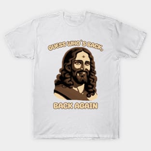 Guess Who's Back? Back Again Happy Easter! Jesus Christ T-Shirt